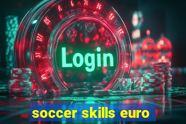 soccer skills euro